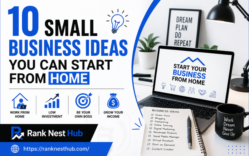 10 Small Business Ideas You Can Start From Home